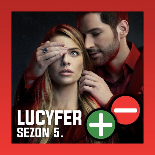 Czy warto oglądać Lucyfer (Sezon 5.)? Plusy i minusy serialu - Be My Hero podcast Matuszak Kamil, Świderek Rafał