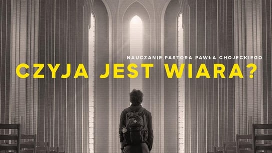 Czyja jest wiara? Pastor Paweł Chojecki, Nauczanie, 2022.11.06 - Idź Pod Prąd Nowości - podcast Opracowanie zbiorowe