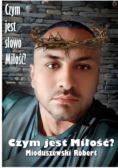 Czym jest miłość? - ebook epub Robert Mioduszewski