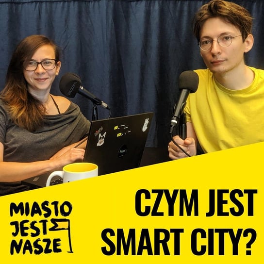 Czym jest Smart City? - Miasto jest nasze - podcast Opracowanie zbiorowe
