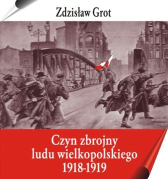 Czyn Zbrojny Ludu Wilekopolskiego 1918-1919 Grot Zdzisław