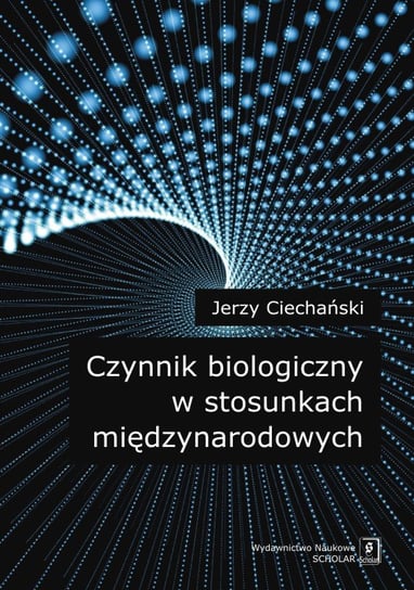 Czynnik biologiczny w stosunkach międzynarodowych Ciechański Jerzy