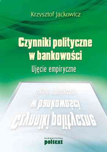 Czynniki polityczne w bankowości Jackowicz Krzysztof