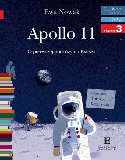 Czytam sobie . Apollo 11. O pierwszB42:B96ej podróży na Księżyc. Poziom 1 Nowak Ewa