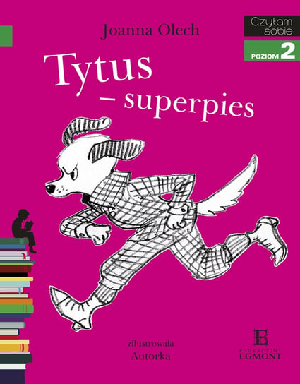 Czytam sobie. Tytus - superpies. Poziom 2 Olech Joanna