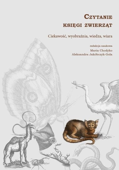 Czytanie księgi zwierząt Jakóbczyk-Gola Aleksandra, Maria Chodyko
