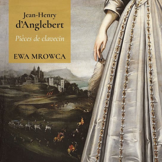 d’Anglebert: Pièces de clavecin Mrowca Ewa