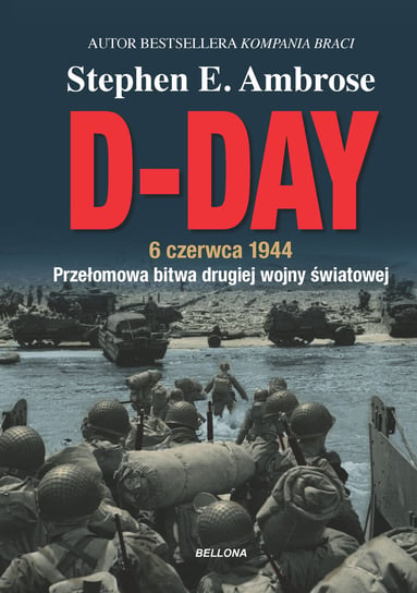 D-Day. 6 czerwca 1944 Ambrose Stephen E.