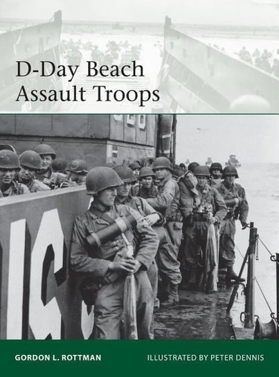 D-Day Beach Assault Troops Rottman Gordon L.