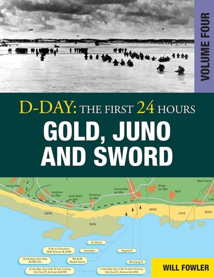D-Day: Gold, Juno and Sword Fowler Will