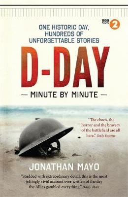 D-Day: Minute by Minute Mayo Jonathan