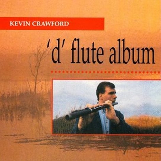'D' Flute Album Kevin Crawford