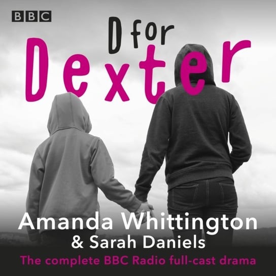 D for Dexter Daniels Sarah, Whittington Amanda