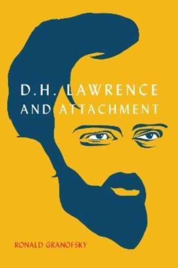 D.H. Lawrence and Attachment Ronald Granofsky