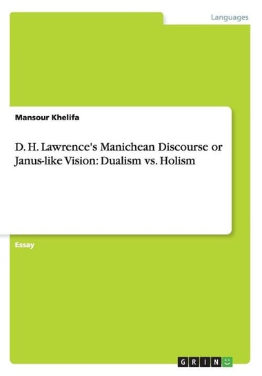 D. H. Lawrence's Manichean Discourse or Janus-like Vision Khelifa Mansour