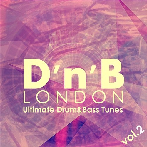 D'n'b London - Ultimate Drum and Bass Tunes Vol 2 Various Artists