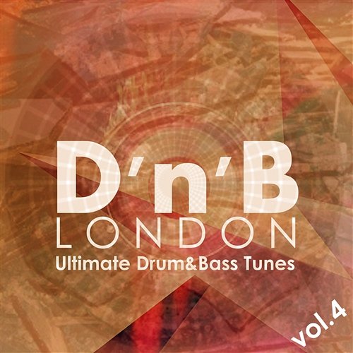 D'n'b London - Ultimate Drum and Bass Tunes Vol. 4 Various Artists