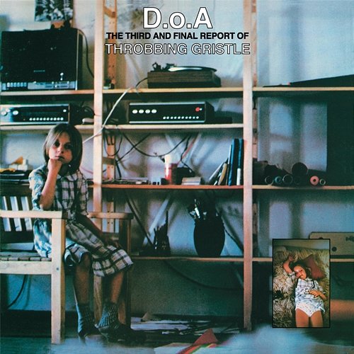 D.O.A. The Third and Final Report of Throbbing Gristle (Remastered) Throbbing Gristle