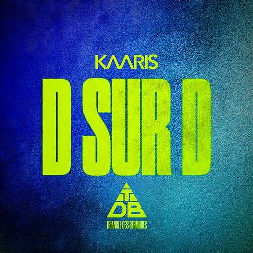 D SUR D TRIANGLE DES BERMUDES, Kaaris