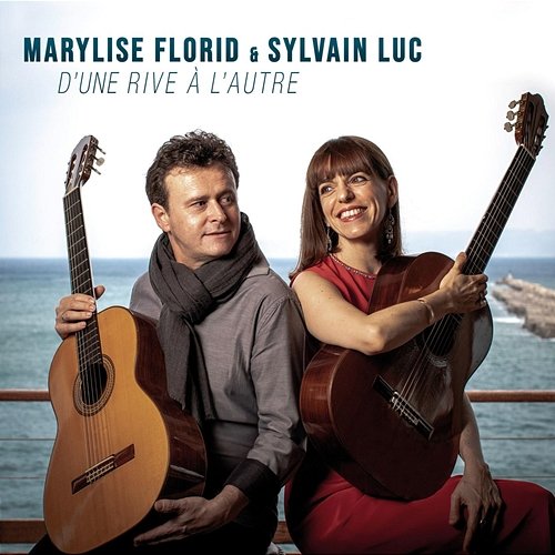 D'une rive à l'autre Sylvain Luc, Marylise Florid