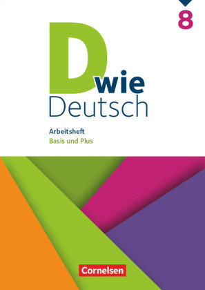 D wie Deutsch - Das Sprach- und Lesebuch für alle - 8. Schuljahr Arbeitsheft mit Lösungen - Basis und Plus Cornelsen Verlag