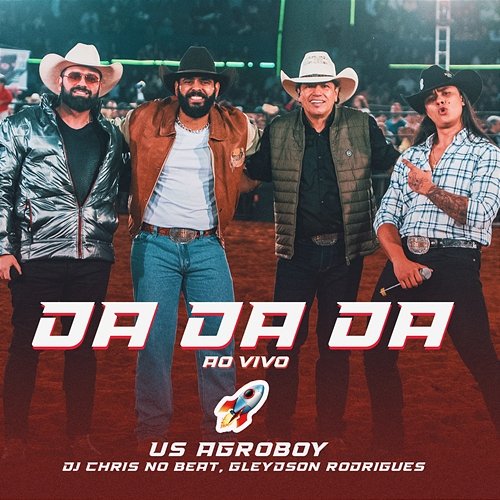 Da Da Da US Agroboy, Gleydson Rodrigues, DJ Chris No Beat