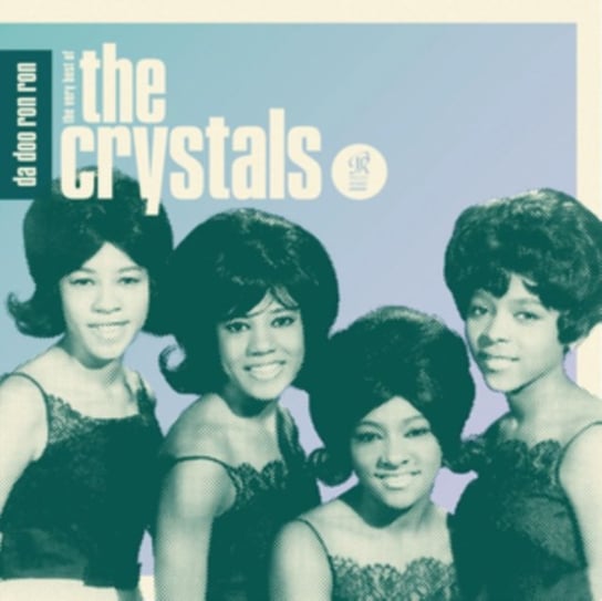 Da Doo Ron Ron: The Very Best Of The Crystals The Crystals