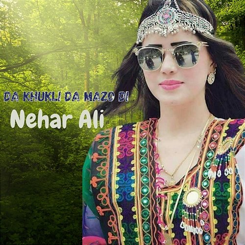 Da Khukli Da Mazo Di Nehar Ali