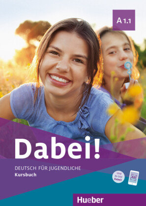 Dabei! - Deutsch für Jugendliche A1.1 - Kursbuch Hueber