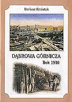 Dąbrowa Górnicza 1916 Kmiotek Dariusz