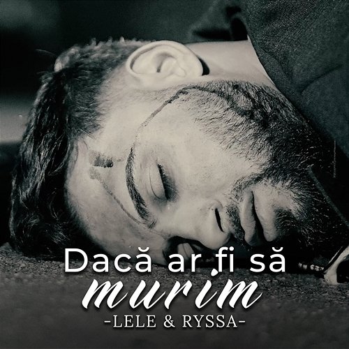 Dacă ar fi să murim RYSSA, Lele