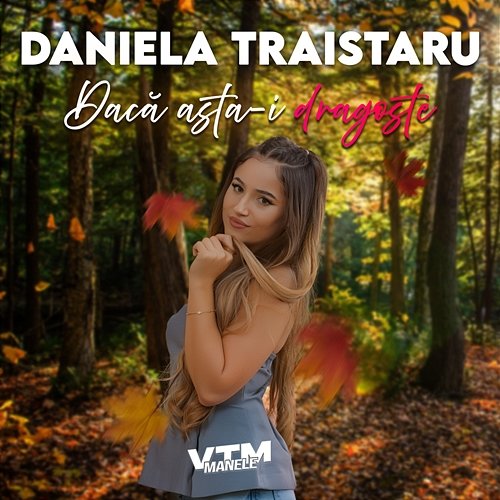 Dacă asta-i dragoste Manele VTM, Daniela Trăistaru
