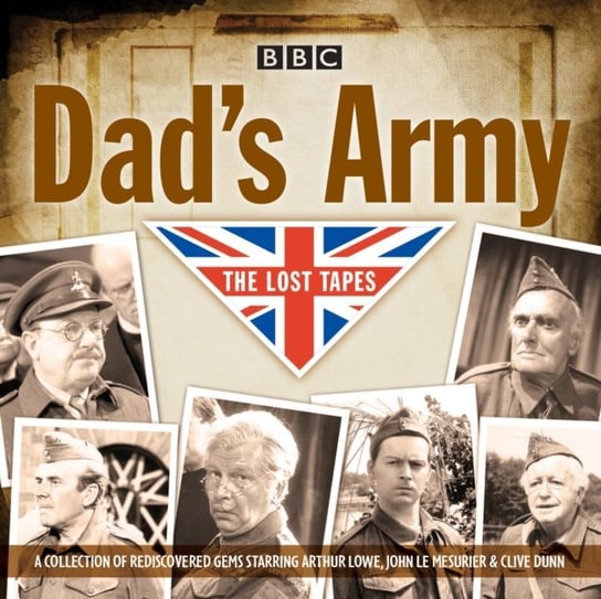 Dad's Army: The Lost Tapes Perry Jimmy, Croft David