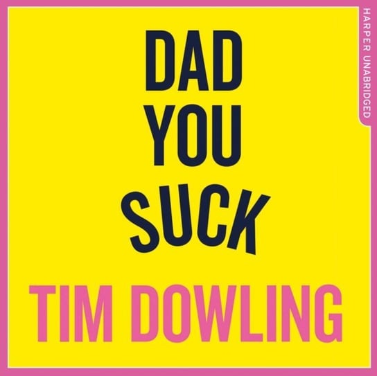 Dad You Suck Dowling Tim