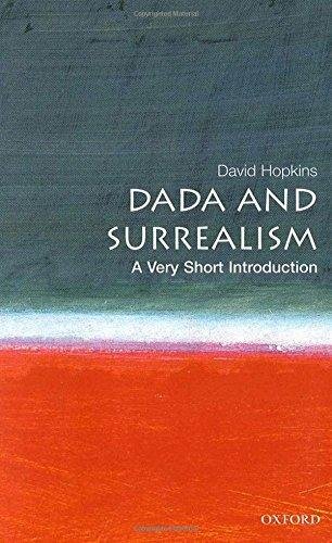 Dada and Surrealism: A Very Short Introduction Hopkins David