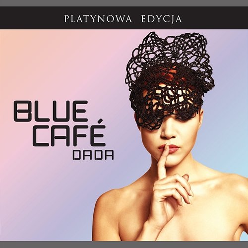 Dada (Platynowa Edycja) Blue Cafe