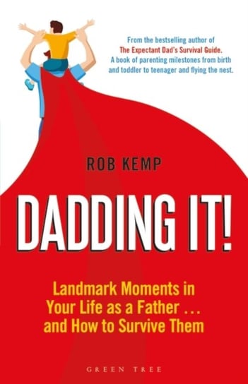 Dadding It! Landmark Moments in Your Life as a Father... and How to Survive Them Kemp Rob