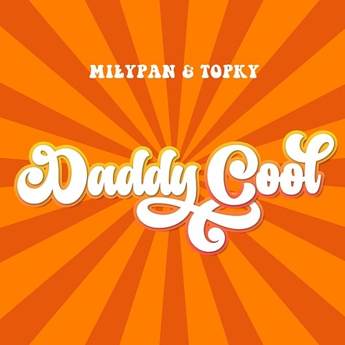 Daddy Cool Topky, MiłyPan