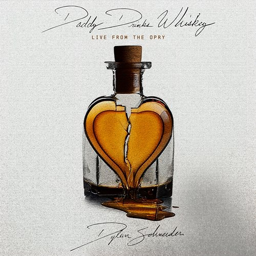 Daddy Drinks Whiskey Dylan Schneider