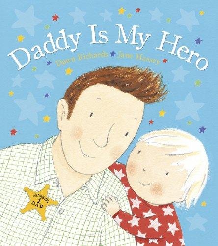 Daddy is My Hero Richards Dawn