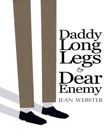 Daddy Long-Legs and Dear Enemy: Illustrated Jean Webster