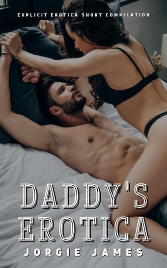Daddy’s Erotica Jorgie James