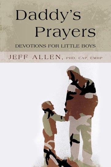 Daddy's Prayers Allen Phd Cap Cmhp Jeff