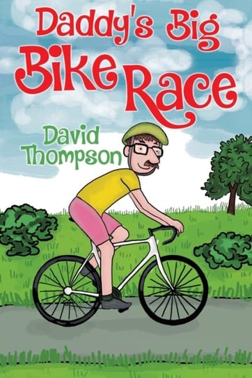 Daddys Big Bike Race Thompson David