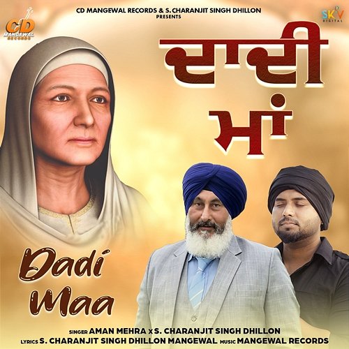 Dadi Maa Aman Mehra & S. Charanjit Singh Dhillon