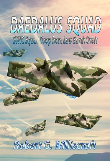 Daedalus Squad Robert G. Williscroft