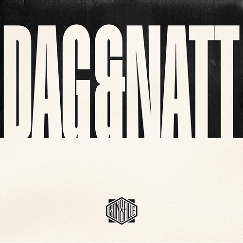 Dag & Natt Ison, Fille