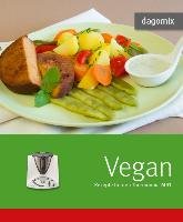 dagomix. Vegan Rezepte für den Thermomix® TM31 Dargewitz Gabriele, Dargewitz Andrea