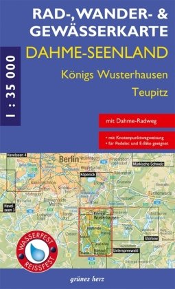 Dahme-Seen: Königs Wusterhausen, Teupitz 1 : 35 000 Rad-, Wander- und Gewässerkarte Grunes Herz Verlag, Verlag Grnes Herz Lutz Gebhardt&Shne Gmbh&Co. Kg