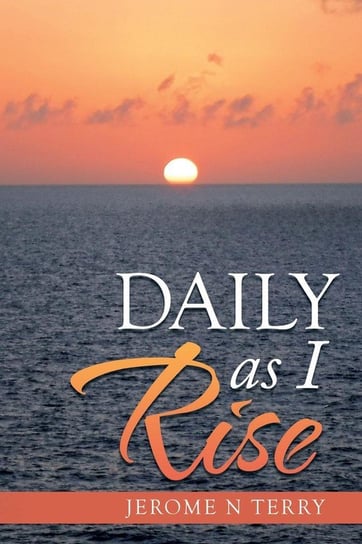 Daily as I Rise Terry Jerome N